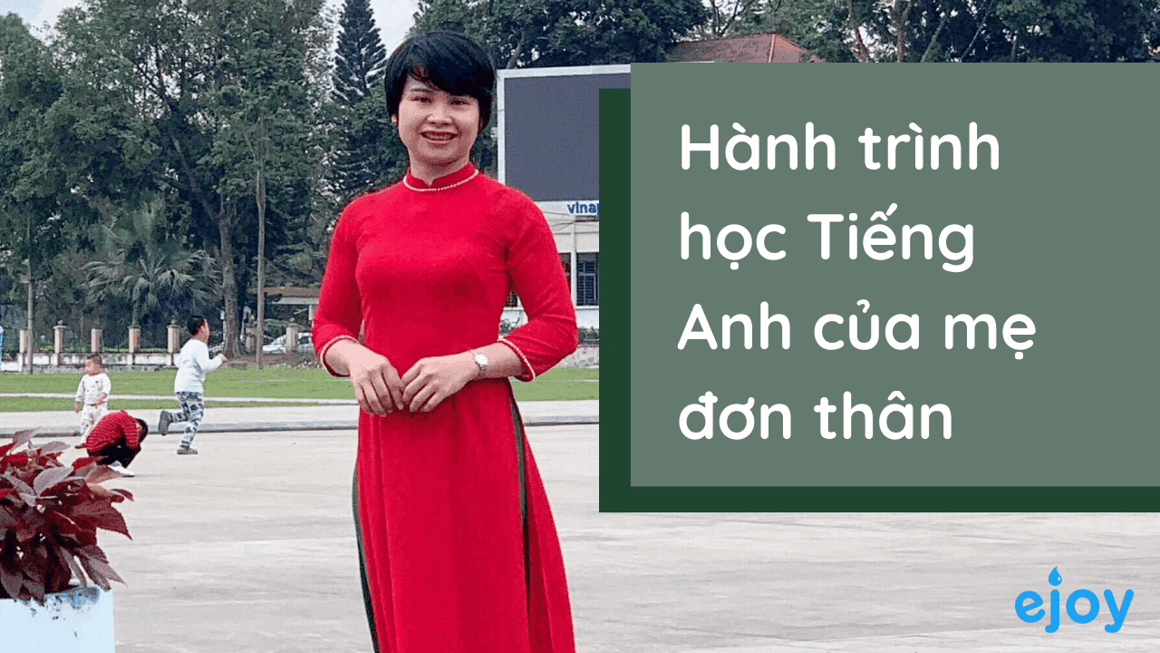 Hành Trình Học Tiếng Anh Của Mẹ Đơn Thân