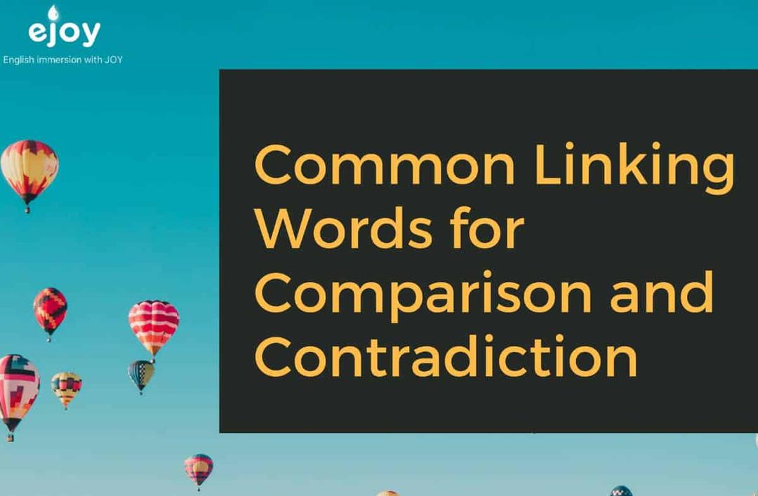 Most common linking words for comparison and contradiction | eJOY Blog